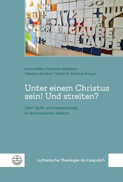 portada Unter Einem Christus Sein! Und Streiten?: Uber Taufe Und Anerkennung in Okumenischer Absicht (en Alemán)