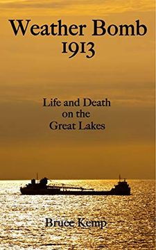 portada Weather Bomb 1913: Life and Death on the Great Lakes (en Inglés)