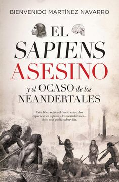 portada El Sapiens Asesino y el Ocaso de los Neandertales (in Spanish)