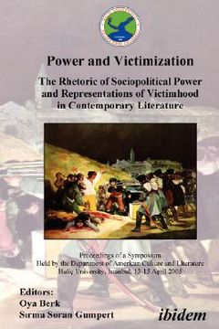 portada power and victimization - the rhetoric of sociopolitical power and representations of victimhood in contemporary literature. proceedings of a symposiu (in English)