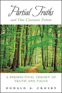 portada Partial Truths and our Common Future: A Perspectival Theory of Truth and Value (Suny Series in American Philosophy and Cultural Thought) (en Inglés)