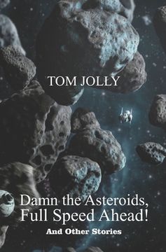 portada Damn the Asteroids, Full Speed Ahead! (en Inglés)