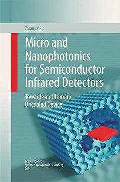 portada Micro and Nanophotonics for Semiconductor Infrared Detectors: Towards an Ultimate Uncooled Device