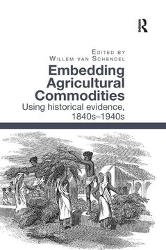 portada Embedding Agricultural Commodities: Using Historical Evidence, 1840S–1940S