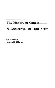 portada The History of Cancer: An Annotated Bibliography (Bibliographies and Indexes in Medical Studies) 