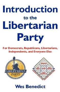 portada Introduction to the Libertarian Party: For Democrats, Republicans, Libertarians, Independents, and Everyone Else