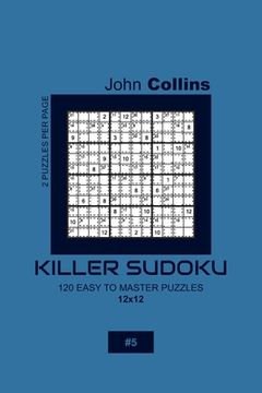 portada Killer Sudoku - 120 Easy To Master Puzzles 12x12 - 5