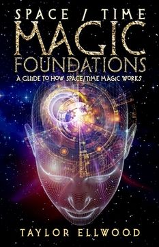 portada Space/Time Magic Foundations: A Guide to How Space/Time Magic Works (in English)