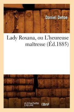portada Lady Roxana, Ou l'Heureuse Maîtresse (Éd.1885) (en Francés)