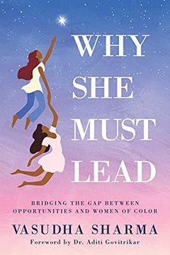 portada Why she Must Lead: Bridging the gap Between Women of Color and Opportunities (en Inglés)