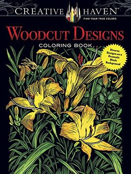 portada Creative Haven Woodcut Designs Coloring Book: Diverse Designs on a Dramatic Black Background (Dover Publications Inc)