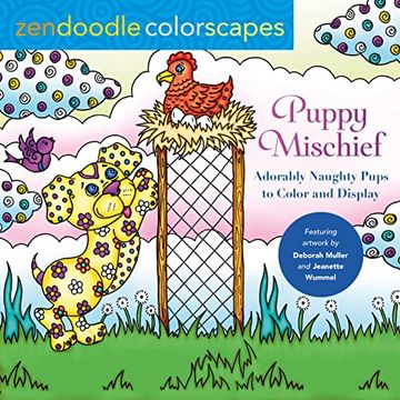 portada Zendoodle Colorscapes: Puppy Mischief: Adorably Naughty Pups to Color & Display (en Inglés)