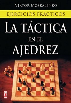 portada La Táctica En El Ajedrez: Ejercicios Prácticos (in Spanish)