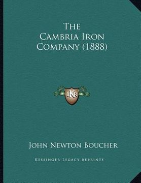 portada the cambria iron company (1888) (en Inglés)