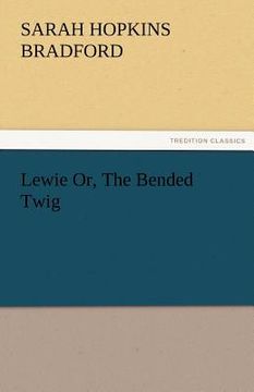 portada lewie or, the bended twig (en Inglés)
