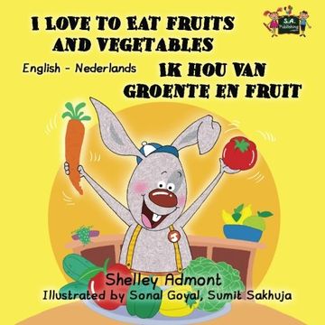 portada I Love to Eat Fruits and Vegetables Ik hou van groente en fruit: English Dutch Bilingual Edition (English Dutch Bilingual Collection)
