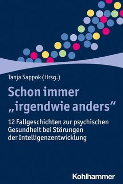 portada Schon Immer 'Irgendwie Anders': 12 Fallgeschichten Zur Psychischen Gesundheit Bei Storungen Der Intelligenzentwicklung (en Alemán)