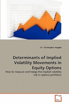 portada determinants of implied volatility movements in equity options (en Inglés)