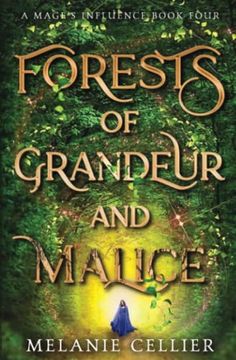 portada Forests of Grandeur and Malice (a Mage's Influence) (en Inglés)