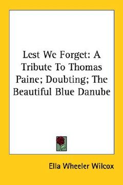 portada lest we forget: a tribute to thomas paine; doubting; the beautiful blue danube (in English)