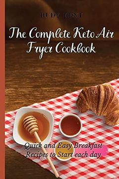 portada The Complete Keto air Fryer Cookbook: Quick and Easy Breakfast Recipes to Start Each day (in English)