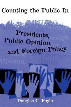 portada Counting the Public in: Presidents, Public Opinion, and Foreign Policy (en Inglés)