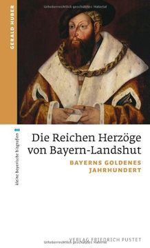 portada Die Reichen Herzöge von Bayern-Landshut: Bayerns goldenes Jahrhundert (en Alemán)