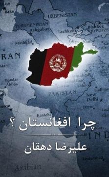 portada Why Afghanistan? What is Really Happening in Afghanistan or Kabolestan? Why so Much war and Misery? We, Iranians, Live and Always Have Lived With our Persian Brothers Called Afghans. (in persian)