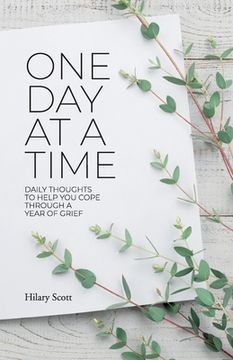 portada One Day at a Time: Daily Thoughts To Help You Cope Through A Year Of Grief
