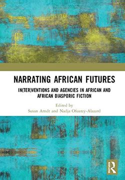 portada Narrating African Futures: In(Ter)Ventions and Agencies in African and African Diasporic Fiction 