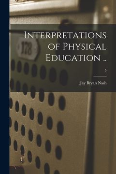 portada Interpretations of Physical Education ..; 5 (en Inglés)