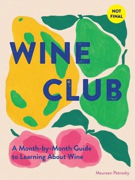 portada Wine Club: A Year of Swirling, Sipping, and Pairing With Friends (en Inglés)