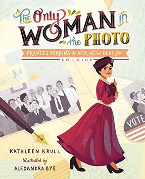 portada The Only Woman in the Photo: Frances Perkins & her new Deal for America 