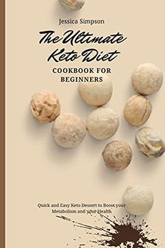 portada The Ultimate Keto Diet Cookbook for Beginners: Quick and Easy Keto Dessert to Boost Your Metabolism and Your Health 