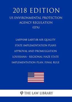portada LA059.048 LA057.08 Air Quality State Implementation Plans - Approval and Promulgation - Louisiana - Regional Haze State Implementation Plan, Final rul