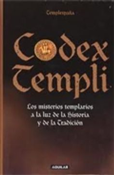 portada Codex Templi: Los Misterios Templarios a la luz de la Historia y de la Tradicion (in Spanish)