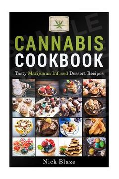 portada Cannabis Cookbook: Tasty Marijuana Infused Dessert Recipes (en Inglés)