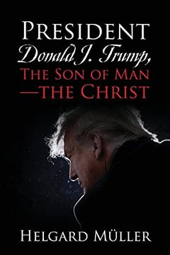 portada President Donald j. Trump, the son of man - the Christ (in English)
