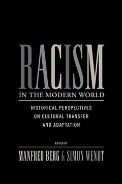portada Racism in the Modern World: Historical Perspectives on Cultural Transfer and Adaptation (en Inglés)
