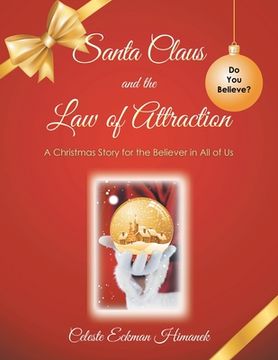 portada Santa Claus and the Law of Attraction: A Christmas Story for the Believer in All of Us (en Inglés)
