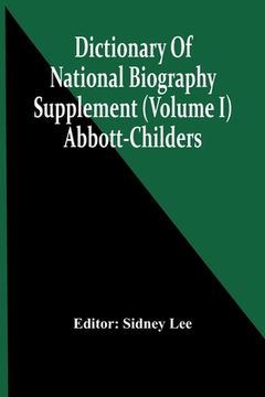 portada Dictionary Of National Biography; Supplement (Volume I) Abbott-Childers (en Inglés)