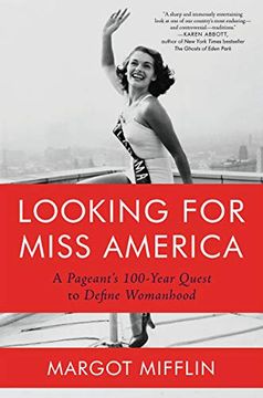portada Looking for Miss America: A Pageant's 100-Year Quest to Define Womanhood (en Inglés)