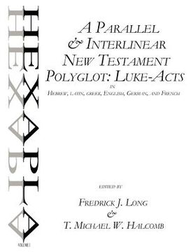 portada A Parallel & Interlinear new Testament Polyglot: Luke-Acts in Hebrew, Latin, Greek, English, German, and French (en Inglés)
