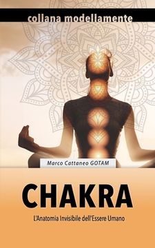 portada Chakra: L'Anatomia Invisibile dell'Essere Umano (Edizione Bianco e Nero) (en Italiano)