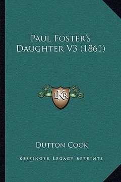 portada paul foster's daughter v3 (1861) (in English)