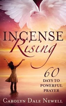 portada Incense Rising: 60 Days to Powerfull Prayer (en Inglés)