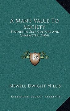 portada a man's value to society: studies in self culture and character (1904) (en Inglés)