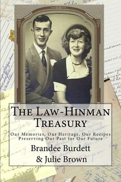 portada The Law-Hinman Treasury; Our Memories, Our Heritage, Our Recipes: Preserving Our Past for Our Future (en Inglés)