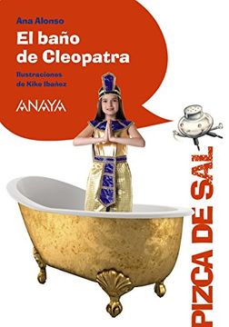 portada El Baño De Cleopatra (Literatura Infantil (6-11 Años) - Pizca De Sal)