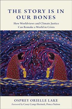 portada The Story is in our Bones: How Worldviews and Climate Justice can Remake a World in Crisis (in English)